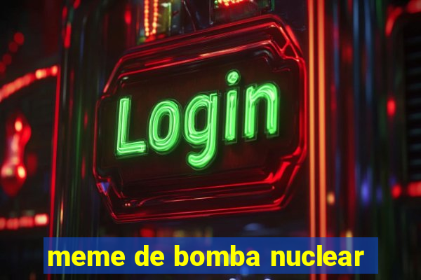 meme de bomba nuclear